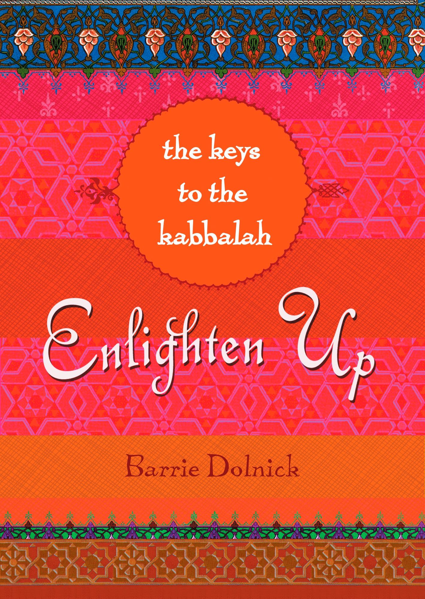 Enlighten Up: The Keys to Kabbalah