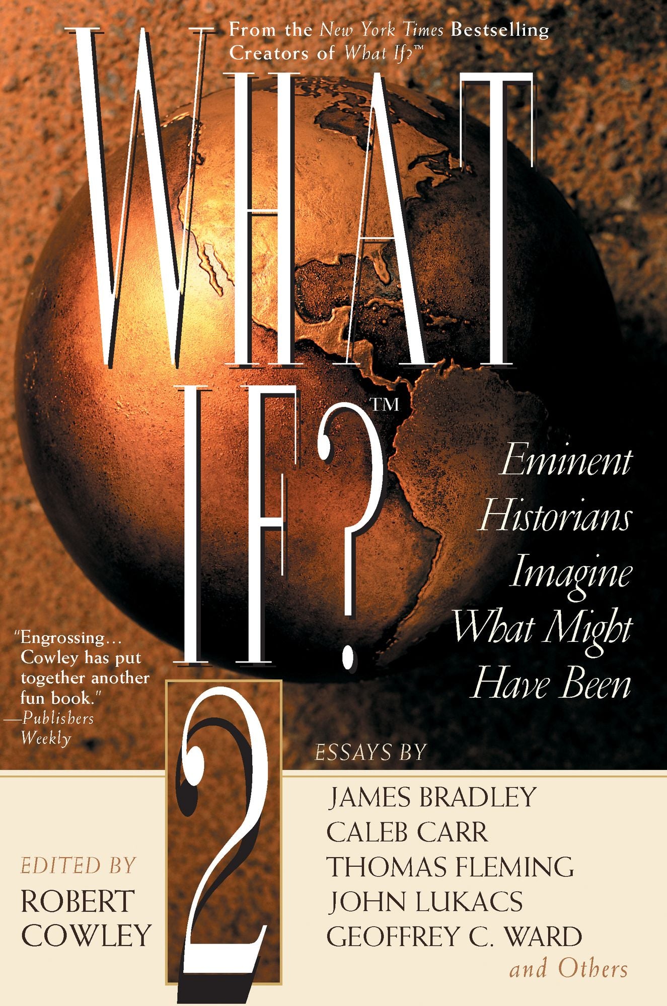 What If? 2: Eminent Historians Imagine What Might Have Been