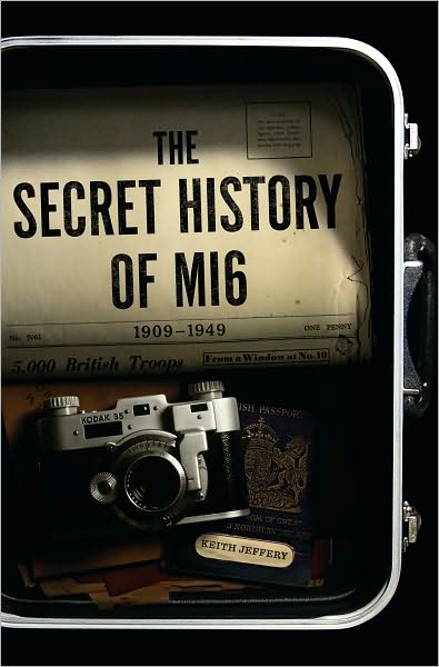 The Secret History of MI6: 1909-1949