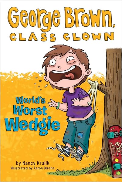 World's Worst Wedgie (George Brown, Class Clown Series #3)