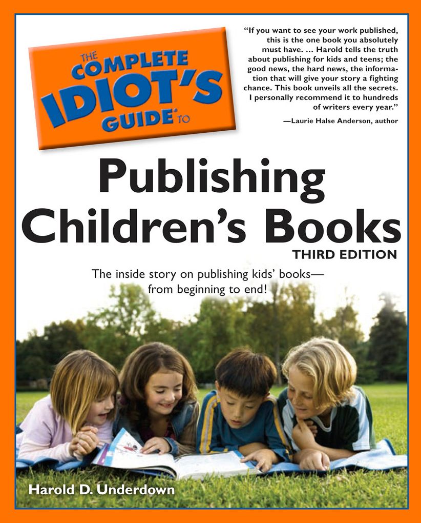The Complete Idiot's Guide to Publishing Children's Books, 3rd Edition