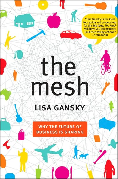 The Mesh: Why the Future of Business Is Sharing