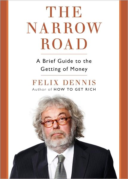 The Narrow Road: A Brief Guide to the Getting of Money