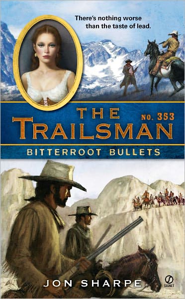 Bitterroot Bullets (Trailsman Series #353)