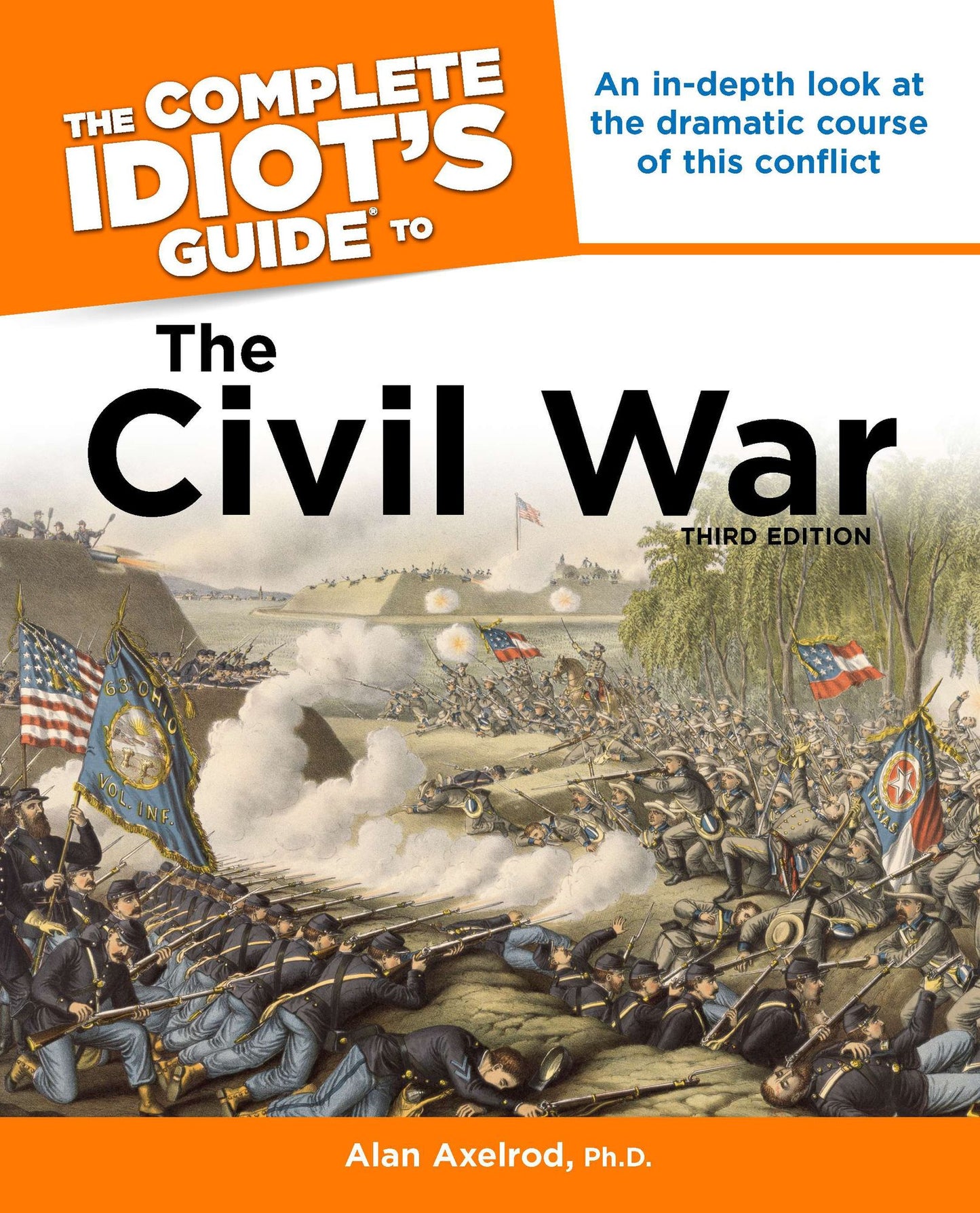 The Complete Idiot's Guide to the Civil War, 3rd Edition: An In-Depth Look at the Dramatic Course of This Conflict
