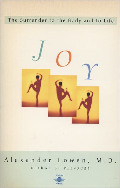 Joy: The Surrender to the Body and to Life