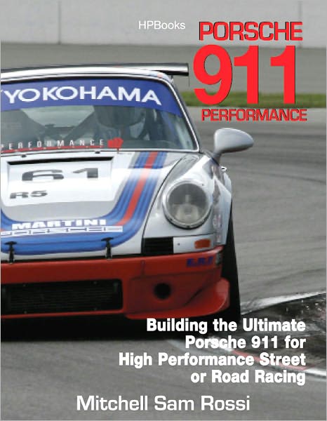 Porsche 911 HP1489: Building the Ultimate 911 for High Performance Street or Road Racing