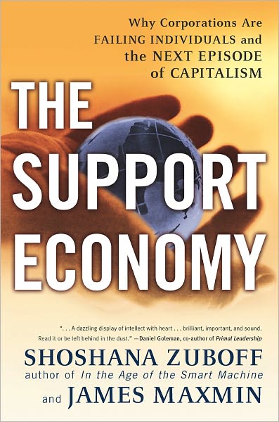 The Support Economy: Why Corporations Are Failing Individuals and the Next Episode of Capitalism