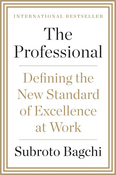 The Professional: Defining the New Standard of Excellence at Work