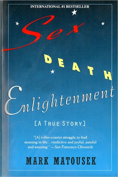Sex Death Enlightenment: A True Story