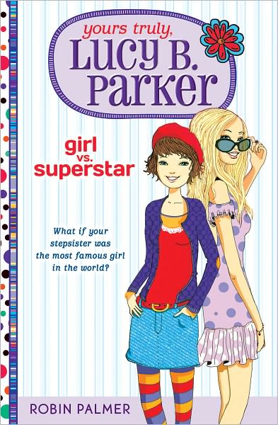 Girl vs. Superstar (Yours Truly, Lucy B. Parker Series #1)