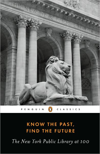 Know the Past, Find the Future: The New York Public Library at 100