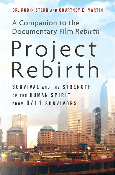Project Rebirth: Survival and the Strength of the Human Spirit from 9/11 Survivors