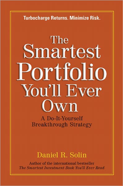 The Smartest Portfolio You'll Ever Own: A Do-It-Yourself Breakthrough Strategy