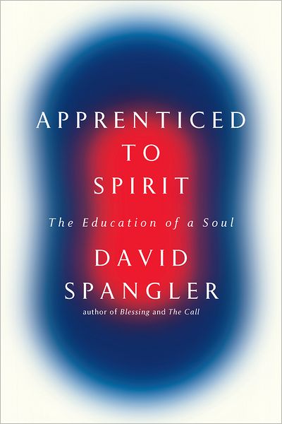Apprenticed To Spirit: The Education of a Soul