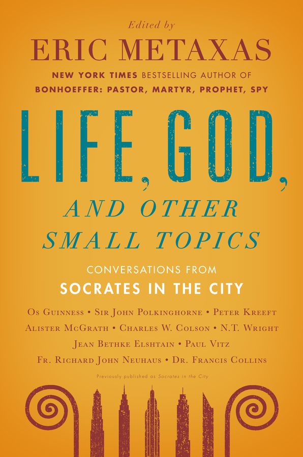 Socrates in the City: Conversations on "Life, God, and Other Small Topics"