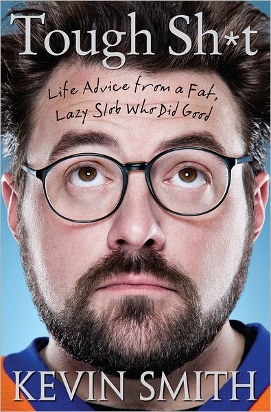 Tough Sh*t: Life Advice from a Fat, Lazy Slob Who Did Good