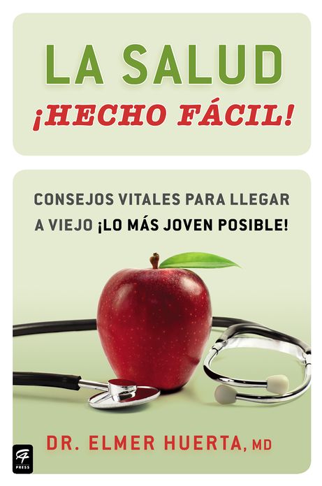 La salud ¡Hecho fácil!: Consejos vitales para llegar a viejo ¡lo más joven posible!