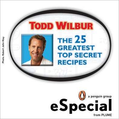 The 25 Greatest Top Secret Recipes: America's Best Copycat Recipes for Duplicating Your Favorite Foods at Home:An eSpecial from Plume