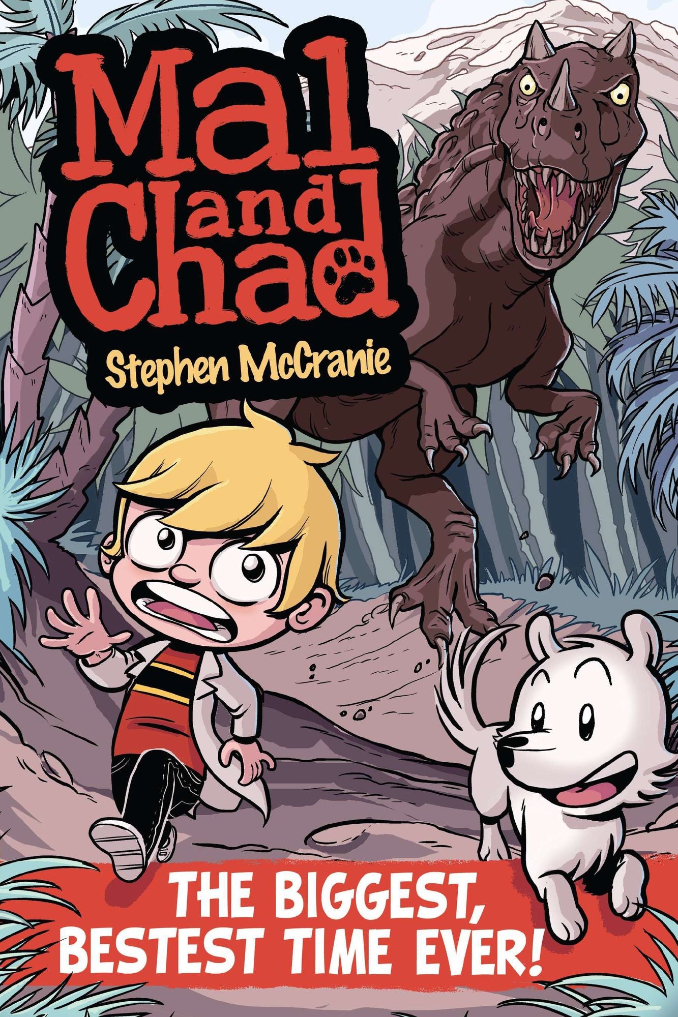 The Biggest, Bestest Time Ever! (Mal and Chad Series #1)