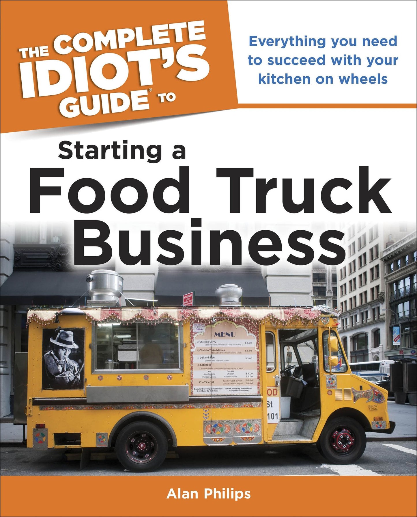 The Complete Idiot's Guide to Starting a Food Truck Business