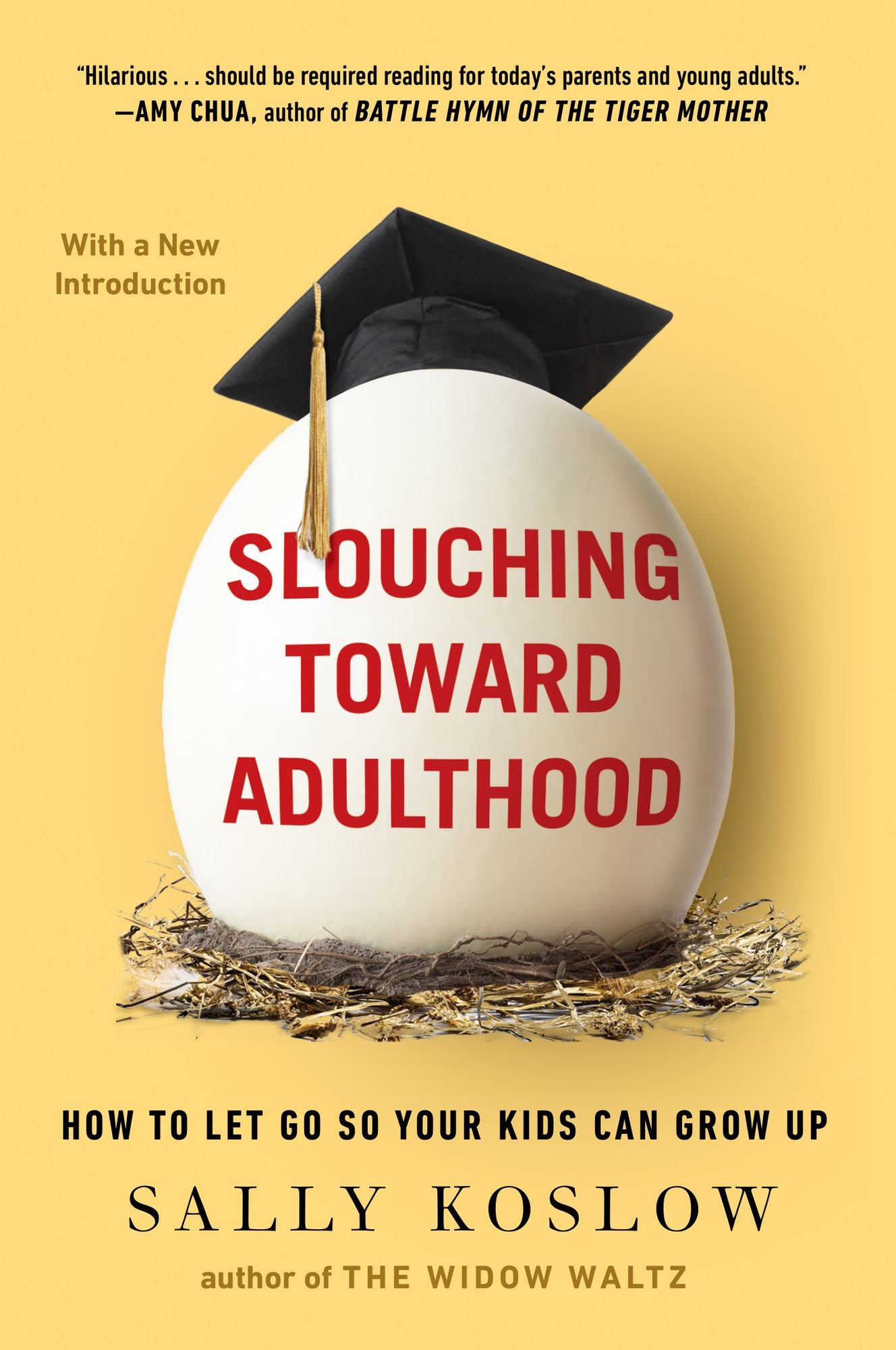 Slouching Toward Adulthood: How to Let Go So Your Kids Can Grow Up