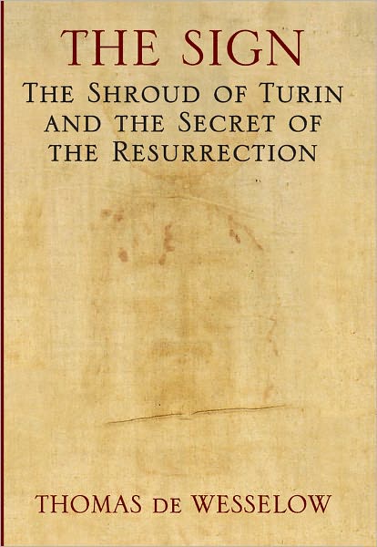 The Sign: The Shroud of Turin and the Birth of Christianity