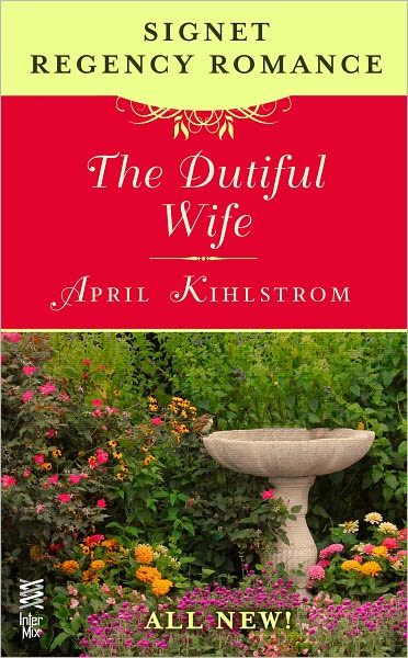 The Dutiful Wife: Signet Regency Romance (InterMix)