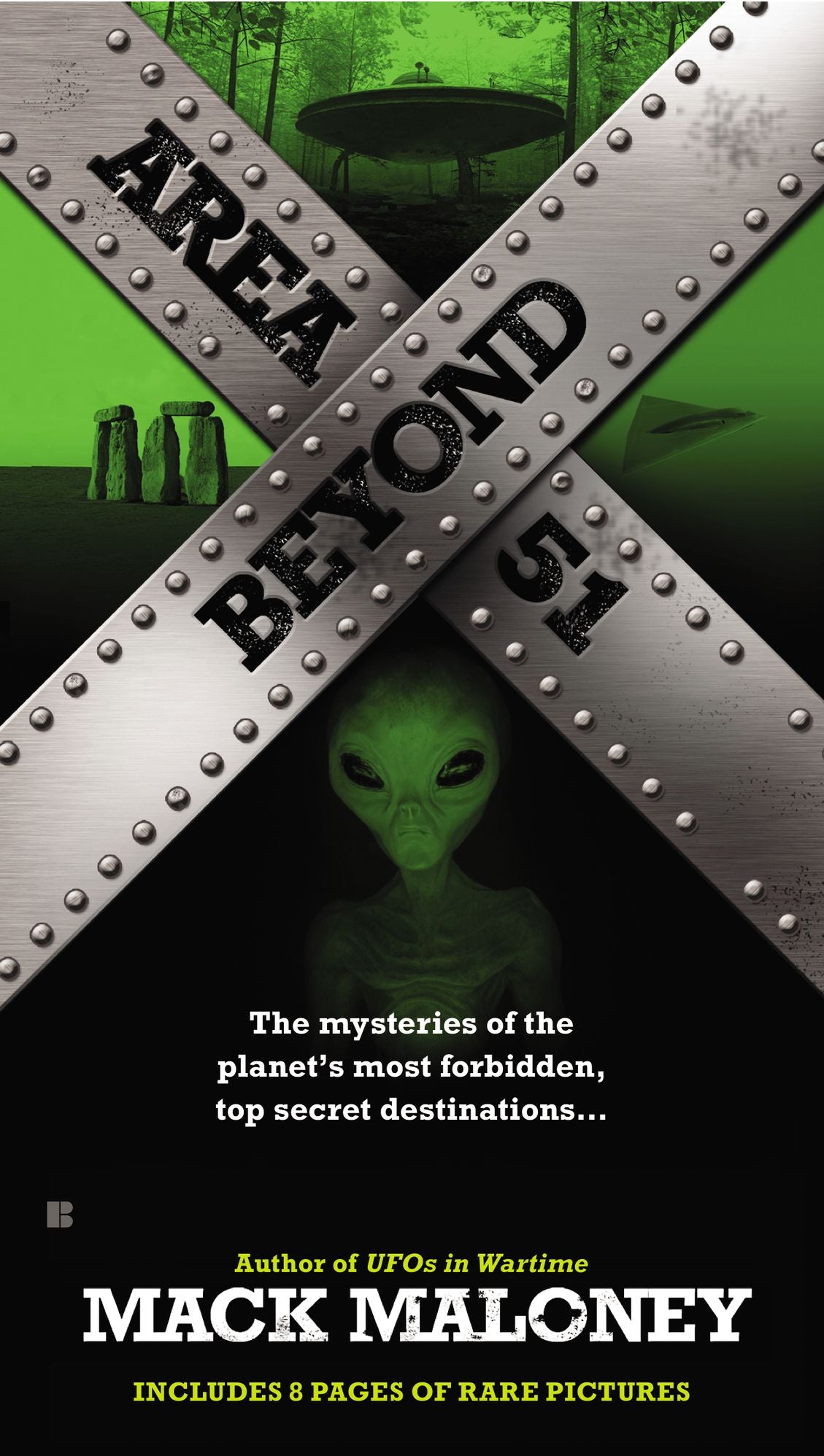 Beyond Area 51: The Mysteries of the Planet's Most Forbidden, Top Secret Destinations...