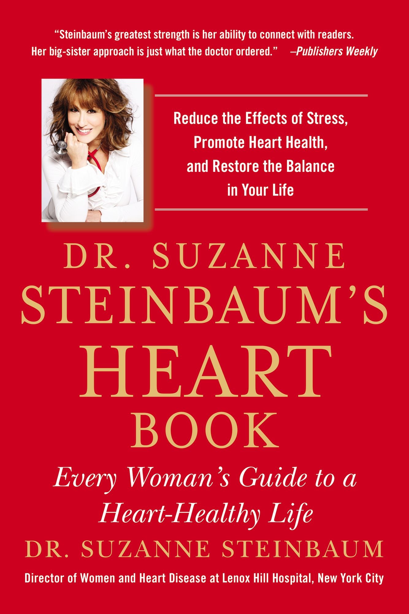 Dr. Suzanne Steinbaum's Heart Book: Every Woman's Guide to a Heart-Healthy Life