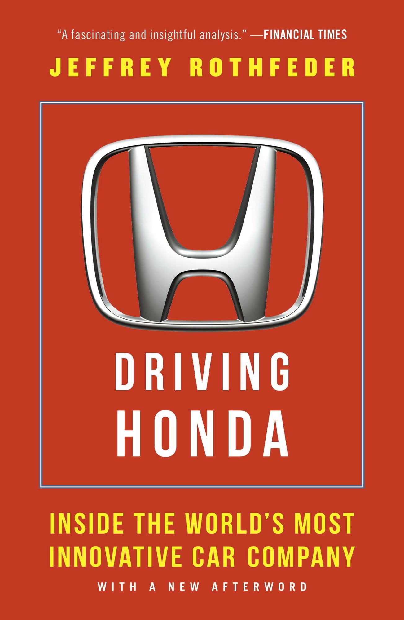 Driving Honda: Inside the World's Most Innovative Car Company