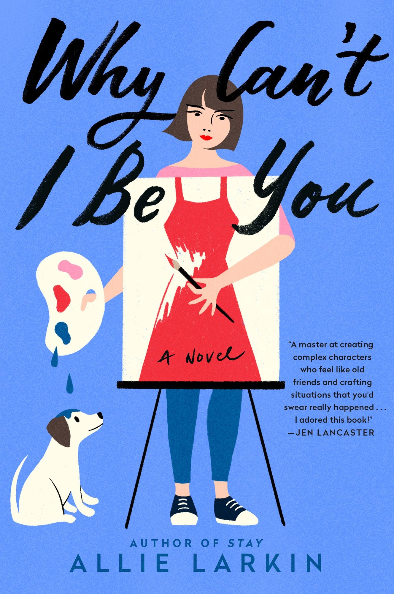 Why Can't I Be You: A Novel