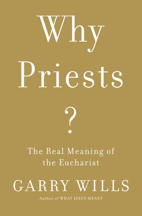 Why Priests?: A Failed Tradition