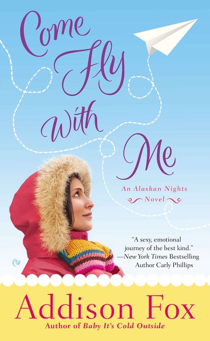 Come Fly With Me: An Alaskan Nights Novel