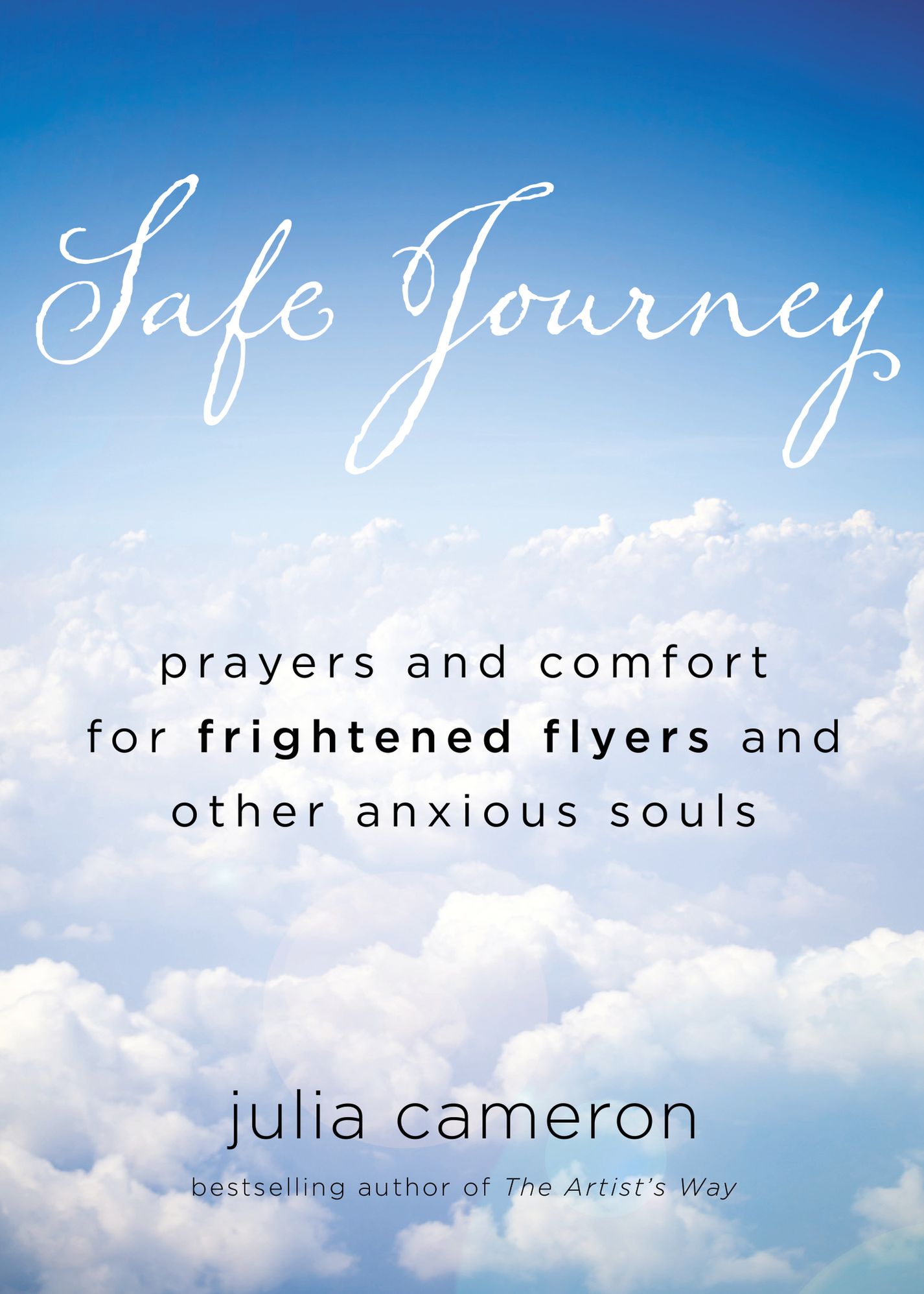 Safe Journey: Prayers and Comfort for Frightened Flyers and Other Anxious Souls