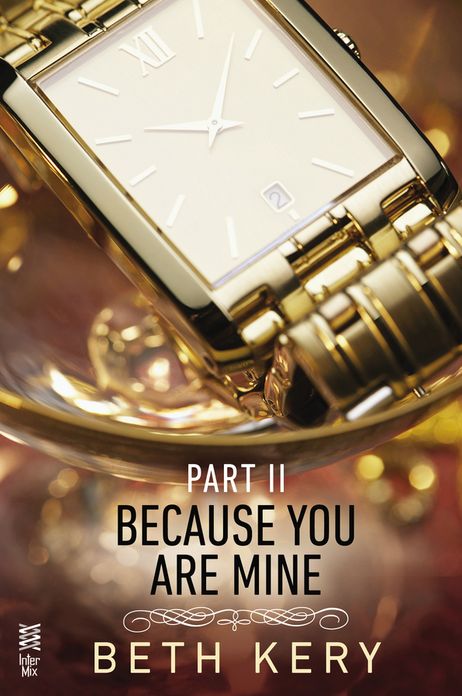 Because You Are Mine Part II: Because I Could Not Resist