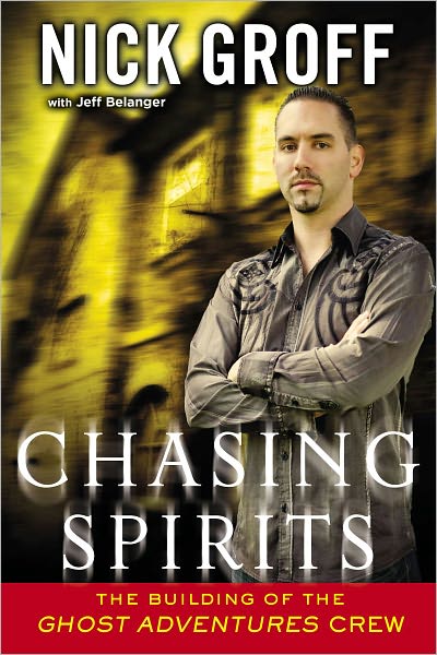 Chasing Spirits: The Building of the "Ghost Adventures" Crew