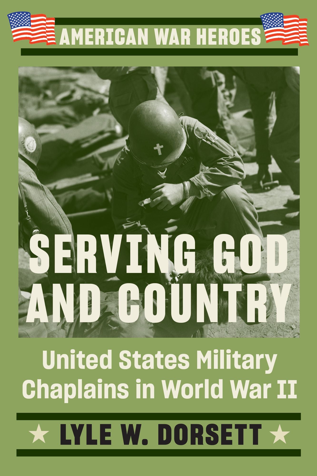 Serving God and Country: United States Military Chaplains in World War II