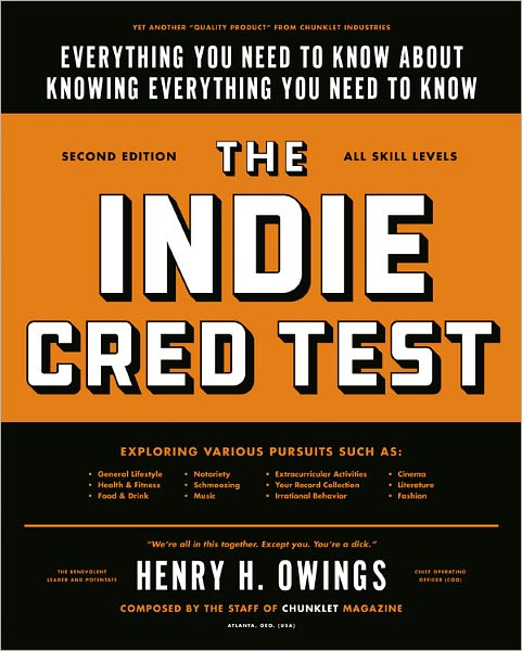 The Indie Cred Test: Everything You Need to Know About Knowing Everything You Need to Know