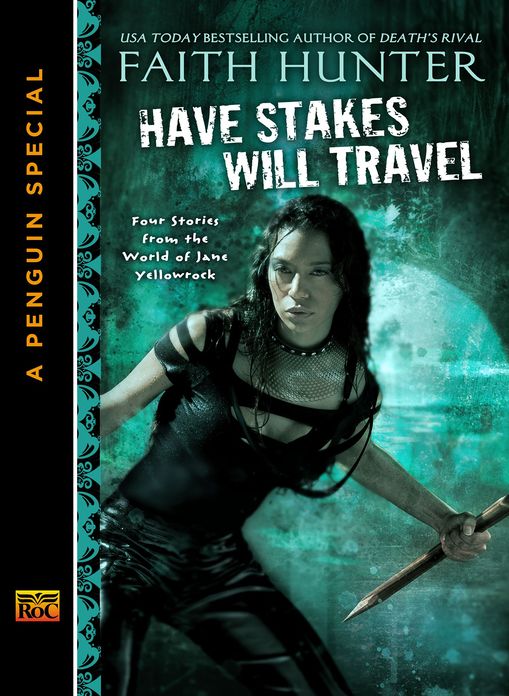 Have Stakes Will Travel: Stories From the World of Jane Yellowrock (A Penguin Special From New American Library)