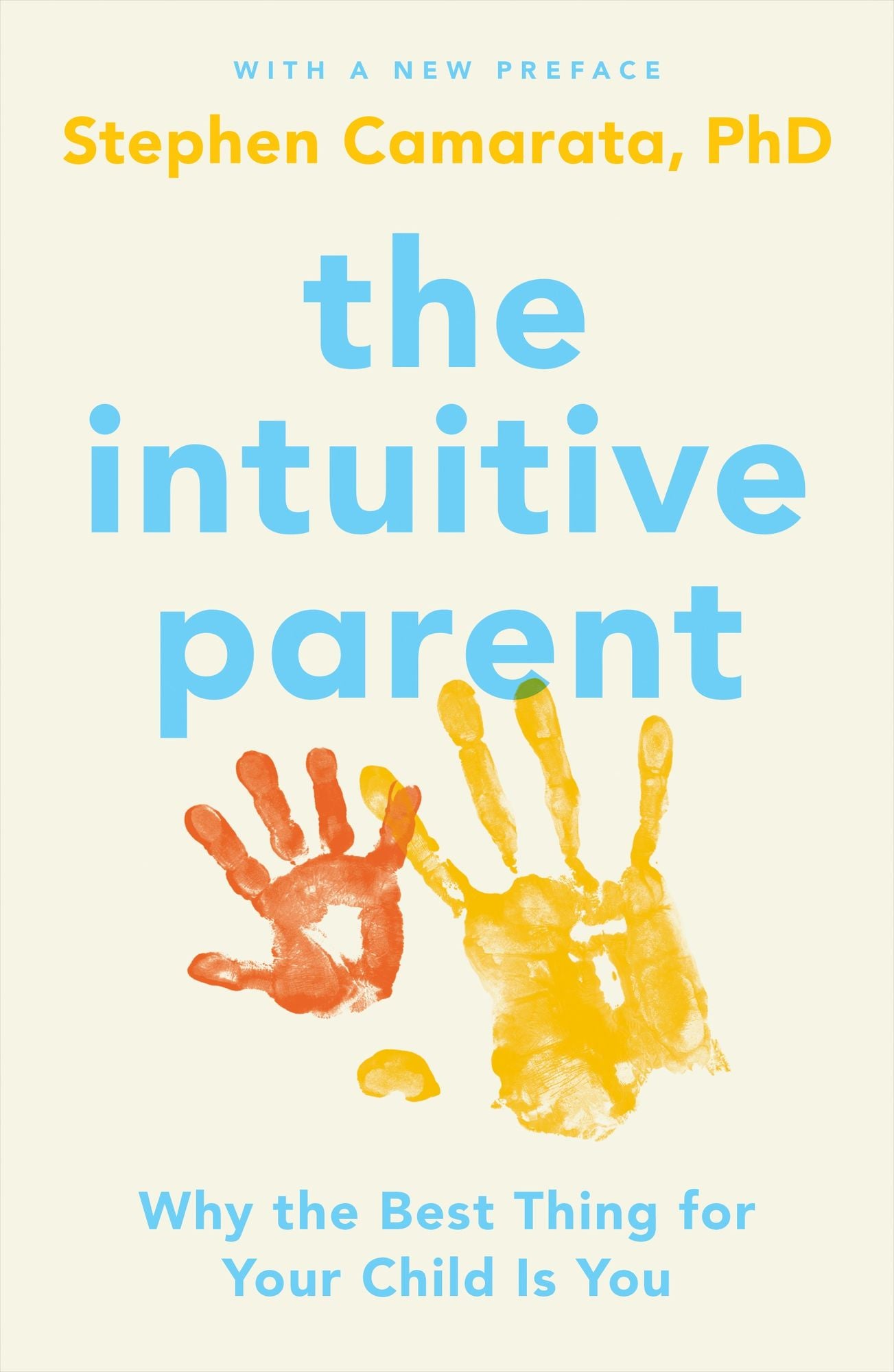 The Intuitive Parent: Why the Best Thing for Your Child Is You