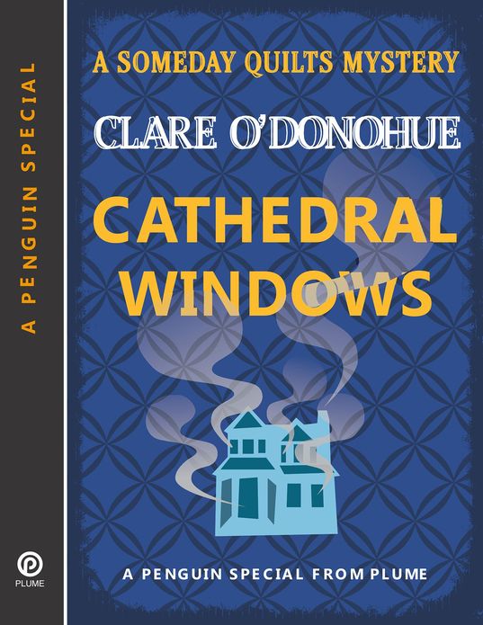 Cathedral Windows (Someday Quilts Series) (A Penguin Special from Plume)