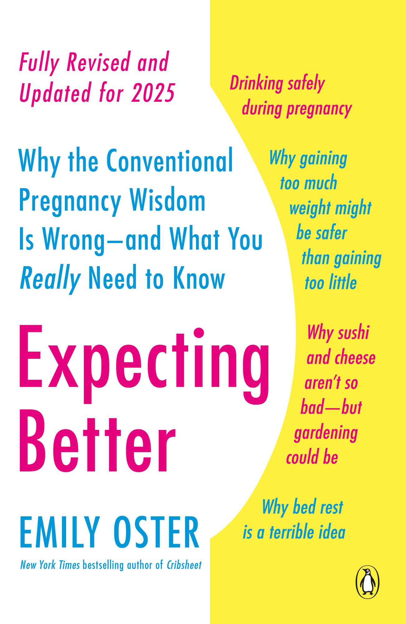 Expecting Better: Why the Conventional Pregnancy Wisdom Is Wrong - and What You Really Need to Know