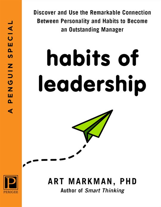 Habits of Leadership: Discover and Use the Remarkable Connection Between Personality and Habits to Become an Outstanding Manager