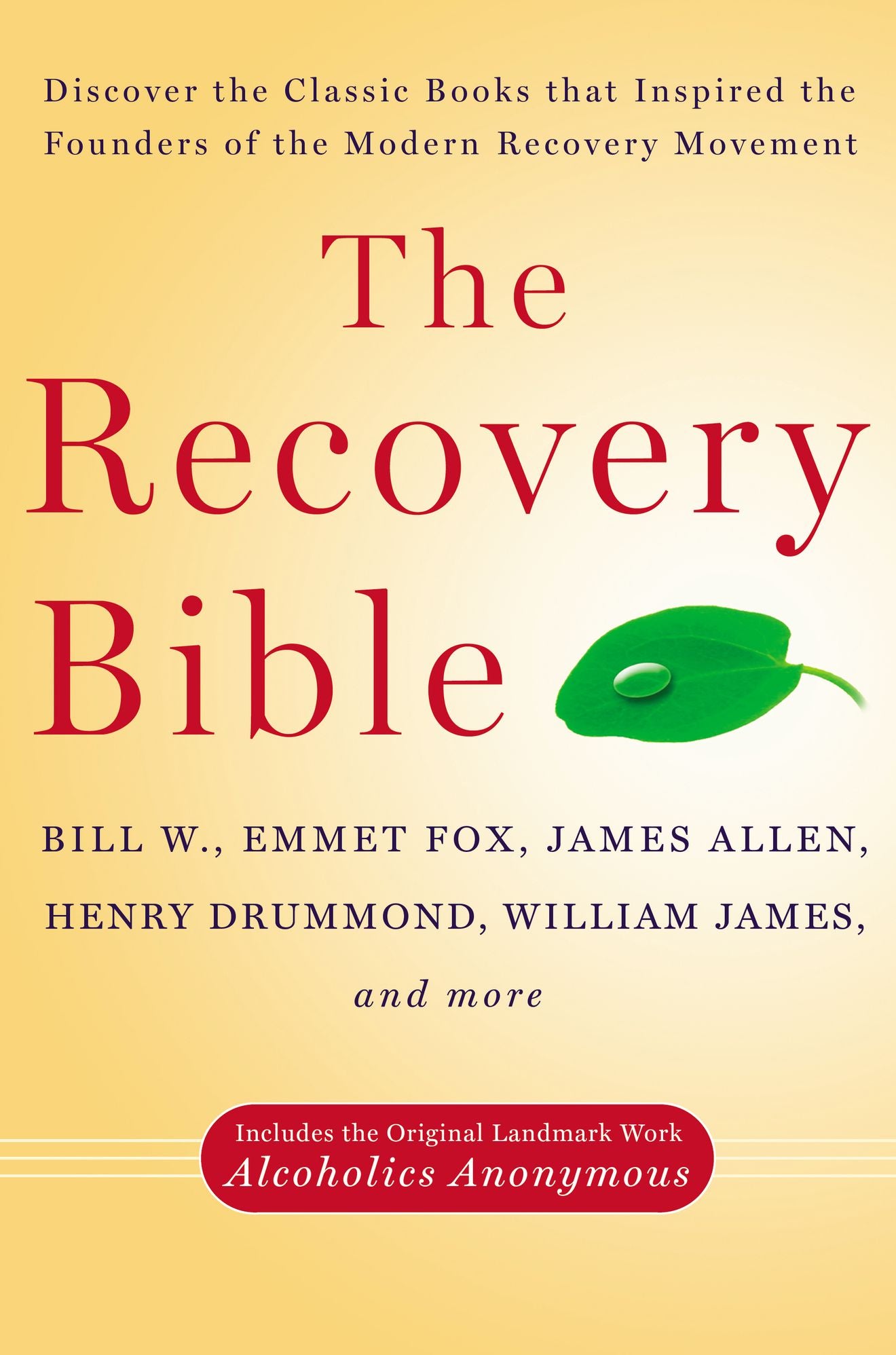 The Recovery Bible: Discover the Classic Books That Inspired the Founders of the Modern Recovery Movement