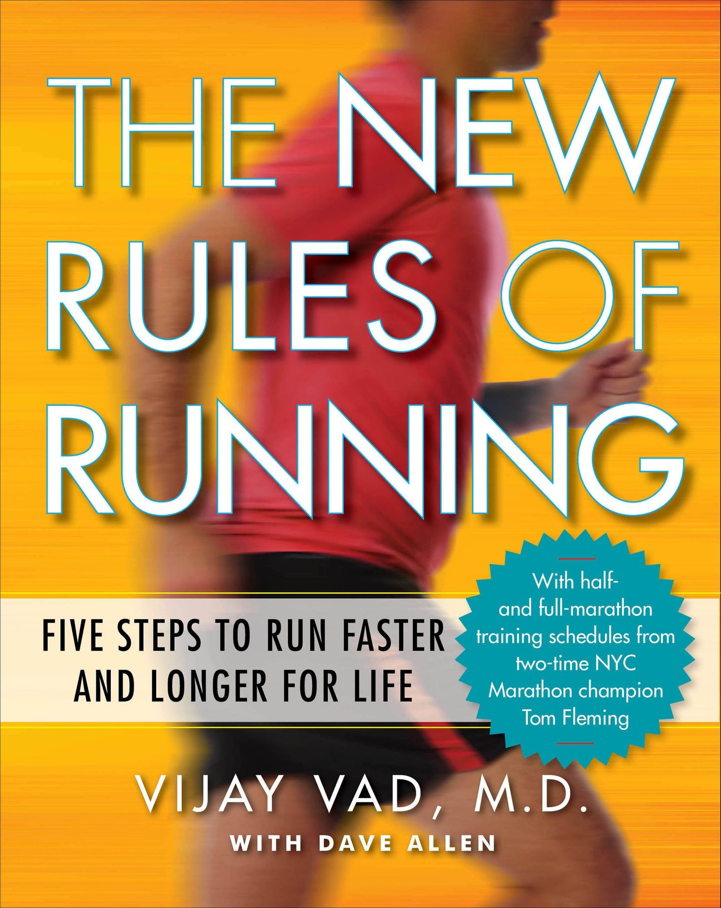 The New Rules of Running: Five Steps to Run Faster and Longer for Life