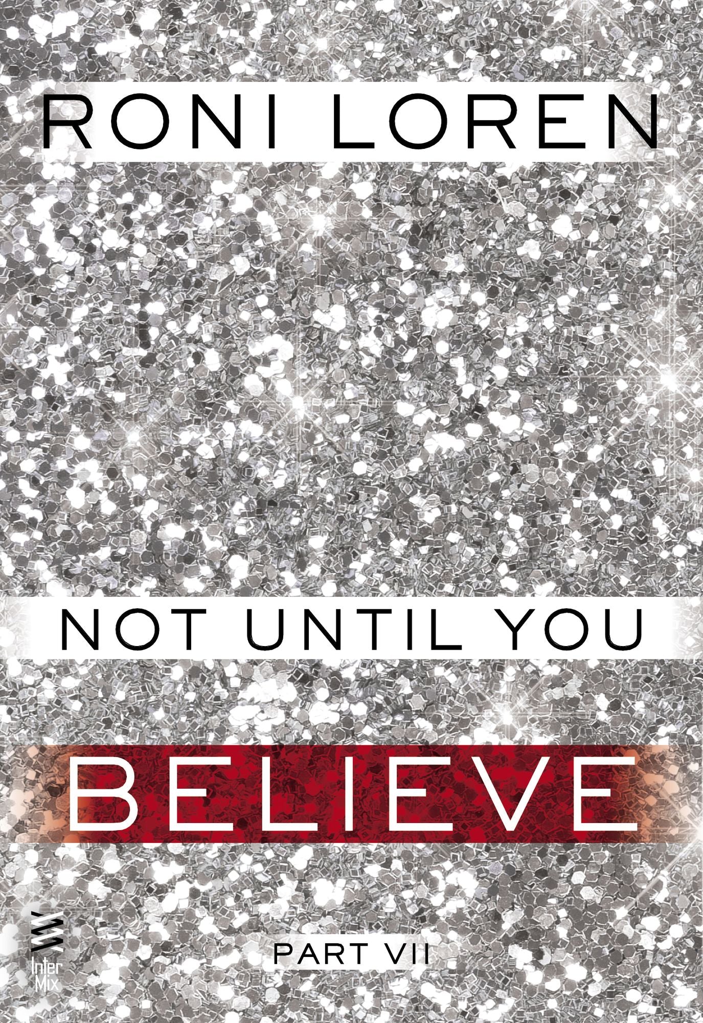 Not Until You Part VII: Not Until You Believe