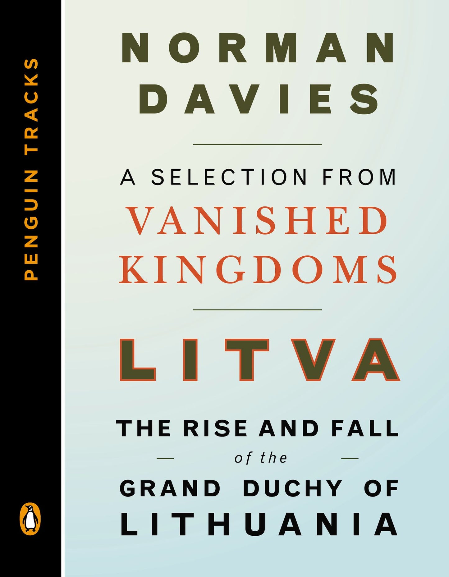 Litva: The Rise and Fall of the Grand Duchy of Lithuania: A Selection from Vanished Kingdoms (Penguin Tracks)