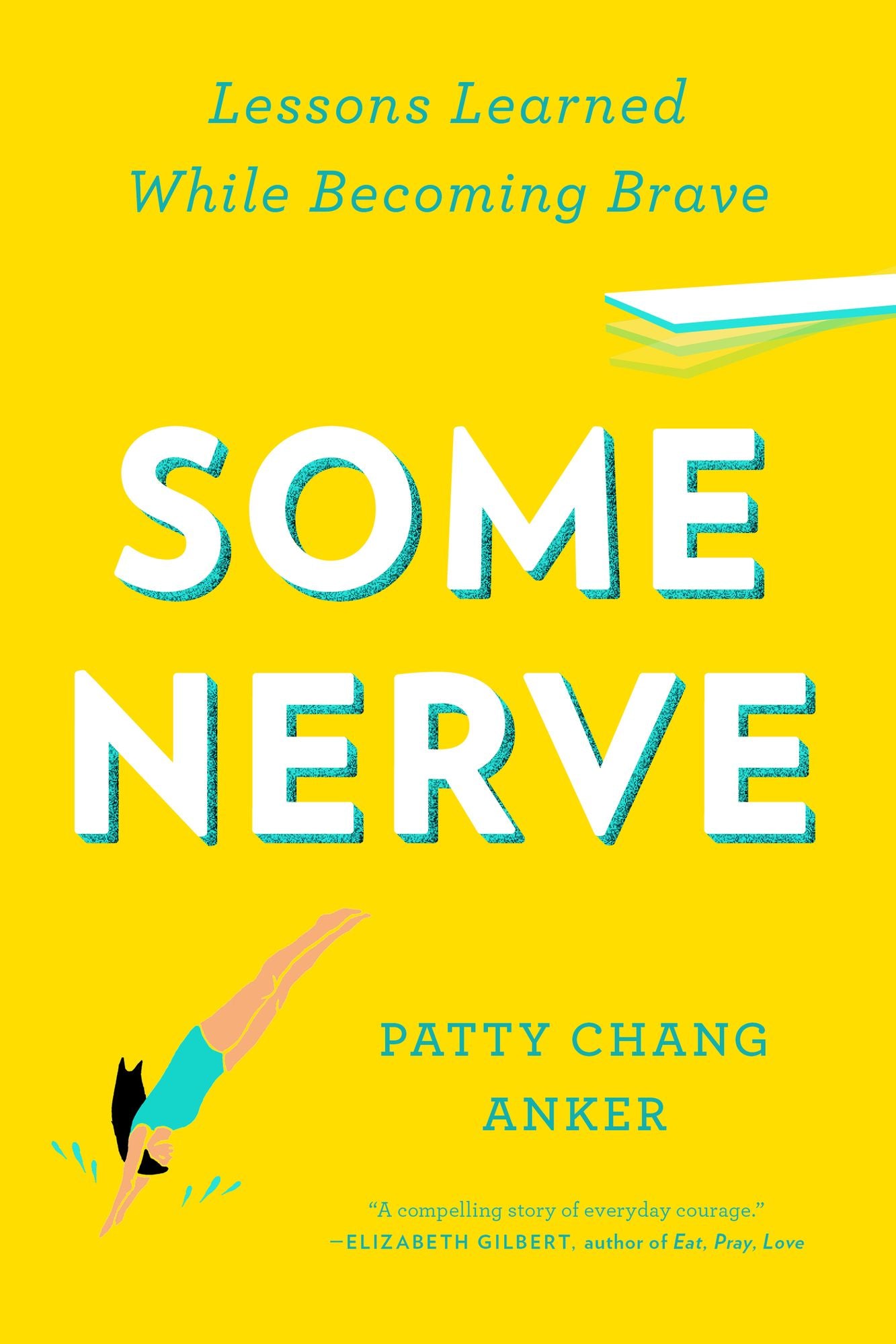 Some Nerve: Lessons Learned While Becoming Brave