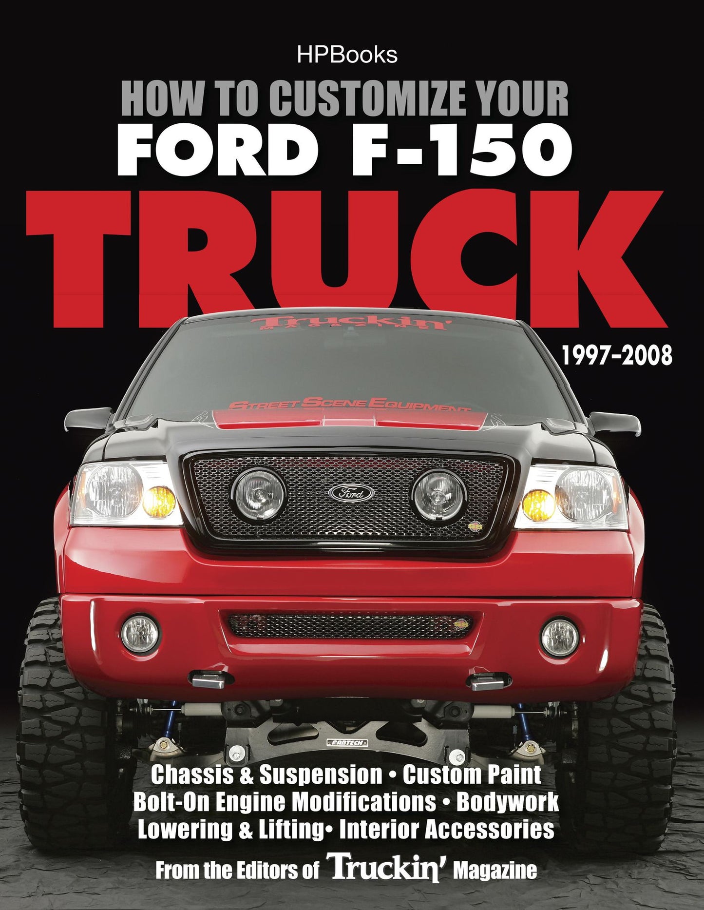 How to Customize Your Ford F-150 Truck, 1997-2008: Chassis & Suspension, Custom Paint, Bolt-On Engine Modifications, Bodywork, Lowering & Lifting, Interior Accessories
